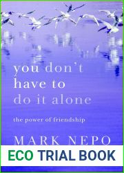 You Don|t Have to Do It Alone: The Power of Friendship