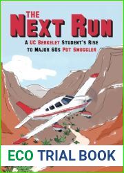 The Next Run: A UC Berkeley Student|s Rise to Major 60s Pot Smuggler