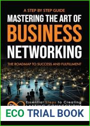 Mastering the Art of Business Networking: The 8 Essential Steps to Creating Lasting Connections