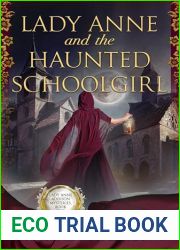 Lady Anne and the Haunted Schoolgirl (Lady Anne Addison Mysteries Book 5)