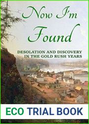Now I|m Found: Desolation and Discovery in the Gold Rush Years (Oregon Chronicles, #2)