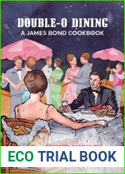 Double-O Dining: A James Bond Cookbook