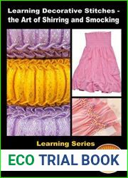 Learning Decorative Stitches - the Art of Shirring and Smocking (Learning Series Book 11)