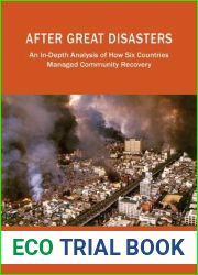 After Great Disasters: How Six Countries Managed Community Recovery (Policy Focus Reports)
