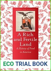 A Rich and Fertile Land: A History of Food in America