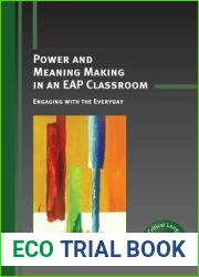 Power and Meaning Making in an EAP Classroom: Engaging with the Everyday (Critical Language and Literacy Studies, 19)