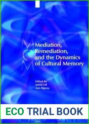 Mediation, Remediation, and the Dynamics of Cultural Memory (De Gruyter Textbook)