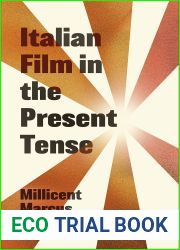 Italian Film in the Present Tense (Toronto Italian Studies)