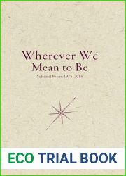 Wherever We Mean to Be: Selected Poems, 1975-2015