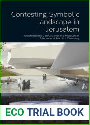 Contesting Symbolic Landscape in Jerusalem: Jewish Islamic Conflict over the Museum of Tolerance at Mamilla Cemetery