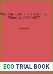 The Life and Times of Henry Monnier, 1799-1877