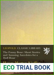 The Funny Bone: Short Stories and Amusing Anecdotes for a Dull Hour
