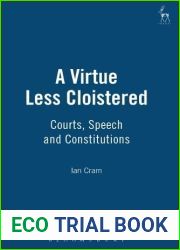 Virtue Less Cloistered, A: Courts, Speech and Constitutions