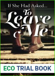 If She Had Asked?To Leave Me