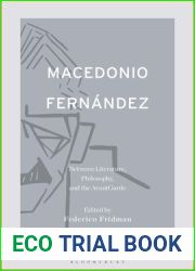 Macedonio Fernandez: Between Literature, Philosophy, and the Avant-Garde