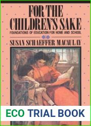 For the Children|s Sake: Foundations of Education for Home and School (Child-Life Book) by Susan Schaeffer Macaulay (1984-09-01)