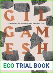 Gilgamesh: A New Translation of the Ancient Epic