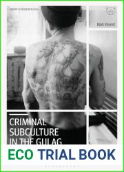 Criminal Subculture in the Gulag: Prisoner Society in the Stalinist Labour Camps