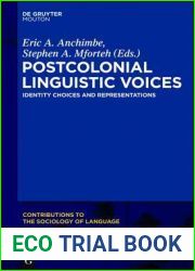 Postcolonial Linguistic Voices: Identity Choices and Representations (Contributions to the Sociology of Language [Csl])