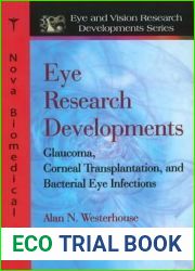 Eye Research Developments: Glaucoma, Corneal Transplantation, and Bacterial Eye Infections (Eye and Vision Research Developments Series)