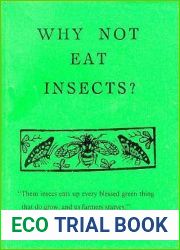 Why Not Eat Insects?