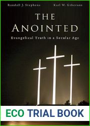 The Anointed: Evangelical Truth in a Secular Age
