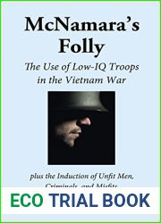 McNamara|s Folly: The Use of Low-IQ Troops in the Vietnam War