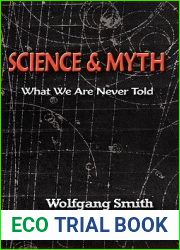 Science and Myth: What We Are Never Told