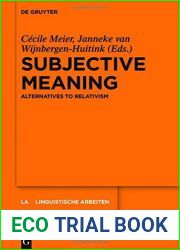 Subjective Meaning: Alternatives to Relativism (Linguistische Arbeiten) (2016-07-11)