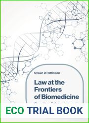 Law at the Frontiers of Biomedicine: Creating, Enhancing and Extending Human Life