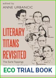 Literary Titans Revisited: The Earle Toppings Interviews with CanLit Poets and Writers of the Sixties