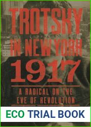 Trotsky in New York, 1917: A Radical on the Eve of Revolution