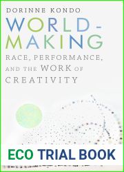 Worldmaking: Race, Performance, and the Work of Creativity