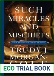 Such Miracles and Mischiefs (Cupids Trilogy, #2)