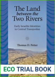 The Land between Two Rivers: Early Israelite Identities in Transjordan