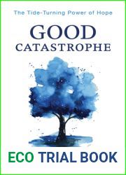 Good Catastrophe: The Tide-Turning Power of Hope
