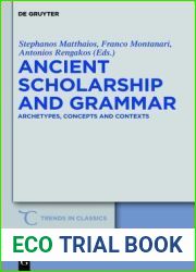 Ancient Scholarship and Grammar: Archetypes, Concepts and Contexts (Trends in Classics - Supplementary Volumes, 8)