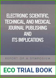 Electronic Scientific, Technical, and Medical Journal Publishing and Its Implications: Report of a Symposium