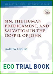 Sin, the Human Predicament, and Salvation in the Gospel of John (The Library of New Testament Studies)