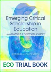Emerging Critical Scholarship in Education: Navigating the Doctoral Journey