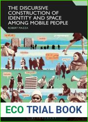 The Discursive Construction of Identity and Space Among Mobile People (Advances in Sociolinguistics)
