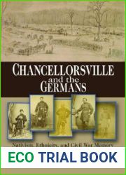 By Christian B. Keller - Chancellorsville and the Germans: Nativism, Ethnicity, and Civil (2010-04-30) [Paperback]