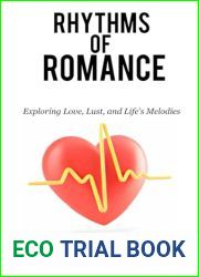 Rhythms of Romance: Exploring Love, Lust, and Life|s Melodies