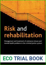 Risk and Rehabilitation: Management and Treatment of Substance Misuse and Mental Health Problems in the Criminal Justice System