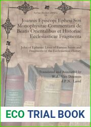 Joannis Episcopi Ephesi Syri Monophysitae Commentarii de Beatis Orientalibus
