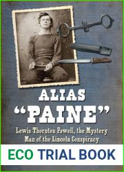 Alias ?Paine?: Lewis Thornton Powell, the Mystery Man of the Lincoln Conspiracy by Betty J. Ownsbey (2005) Paperback