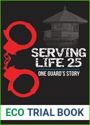Serving Life 25-One Guard|s Story