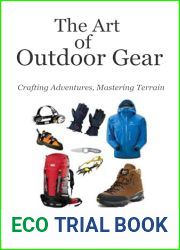 The Art of Outdoor Gear: Crafting Adventures, Mastering Terrain