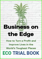 Business on the Edge: How to Turn a Profit and Improve Lives in the World|s Toughest Places