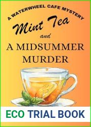 Mint Tea and a Midsummer Murder (Waterwheel Cafe Mystery Book 5)